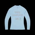 WHY ALWAYS ME COMPRESSION TOP (POWDER BLUE)